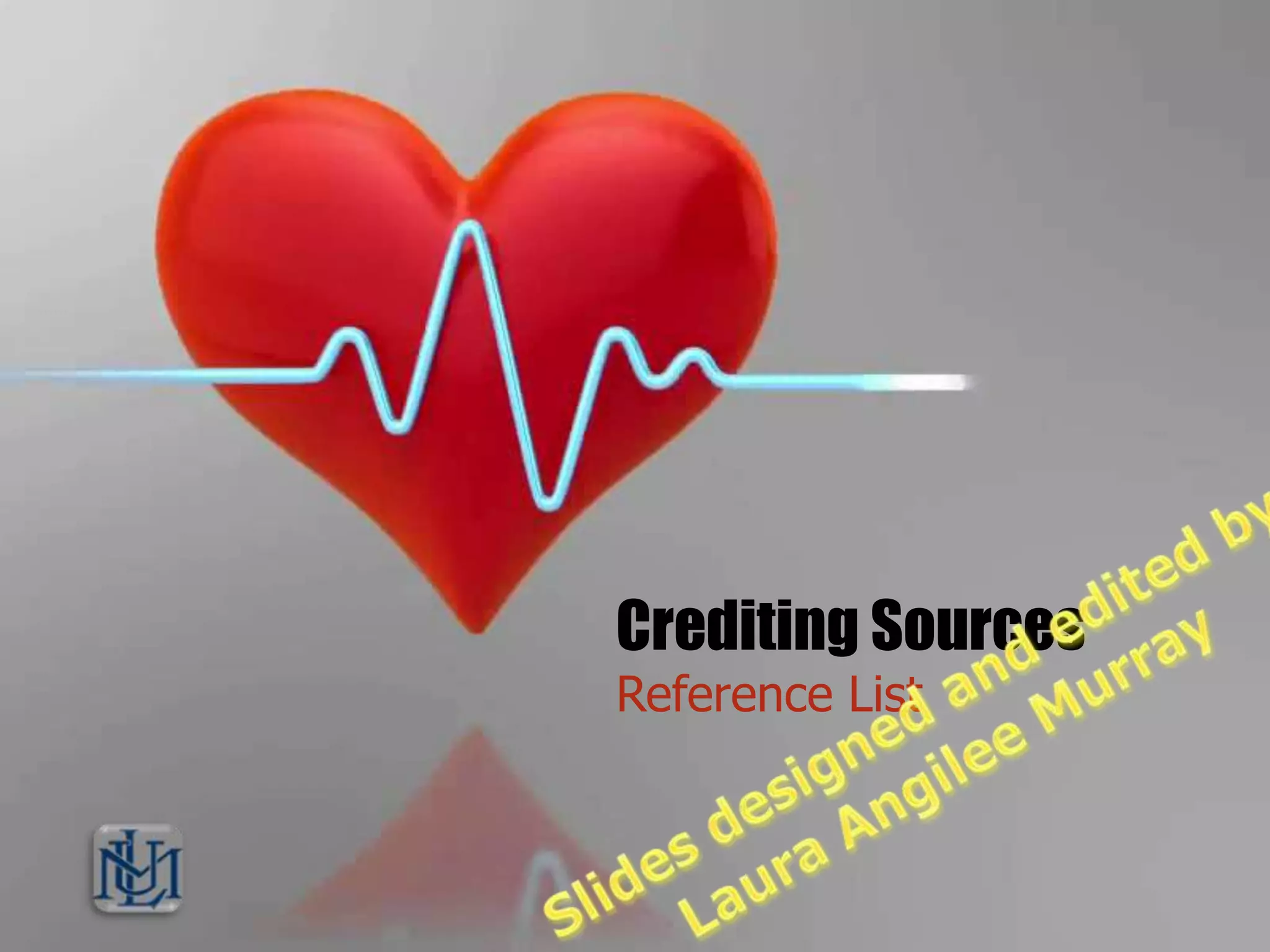 Crediting Sources
Reference List
 