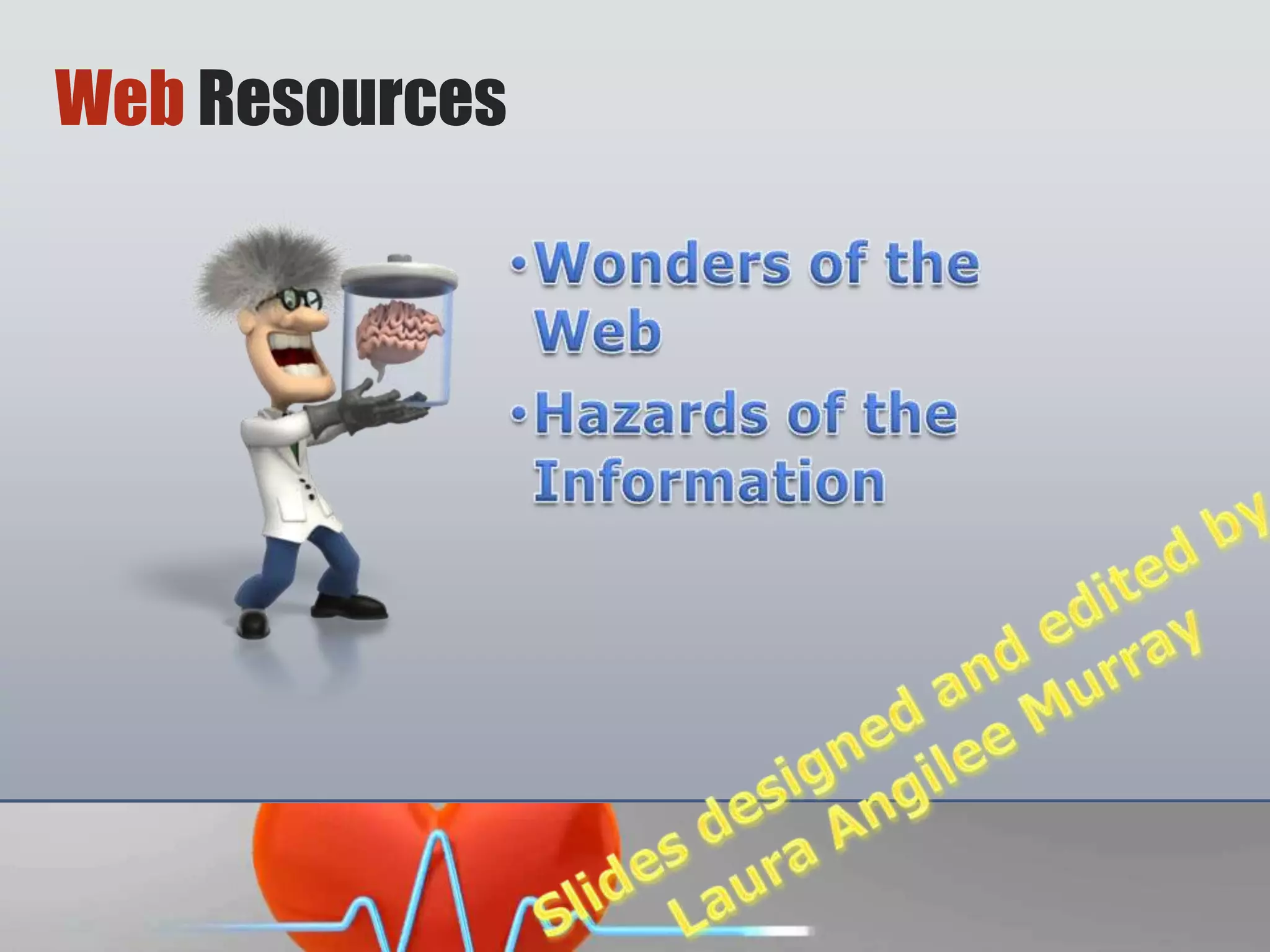 Web Resources
 