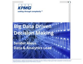 Presentation Sander Klous KPMG Big Data Driven Decisions at Nyenrode 20130423