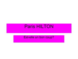 Paris HILTON Est-elle un bon coup? 