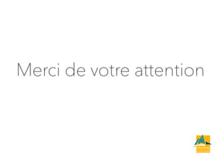 Merci de votre attention
 