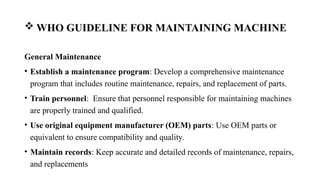 WHO-ICH Guidelines For Machine Maintenance | PPTX