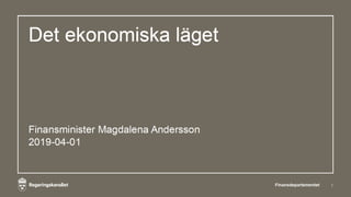 Magdalena Andersson presentationsbilder om det ekonomiska läget vid presskonferens 2019-04-01