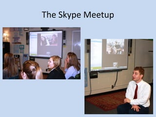 The Skype Meetup

 