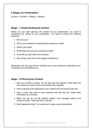 Copyright Material Vivek Singh (www.allaboutpresentations.com)
4 Stages of a Presentation
Context -> Content -> Design -> ...