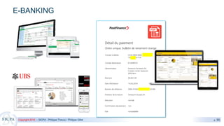 Copyright 2018 – SICPA - Philippe Thevoz / Philippe Gillet p. 95
E-BANKING
 