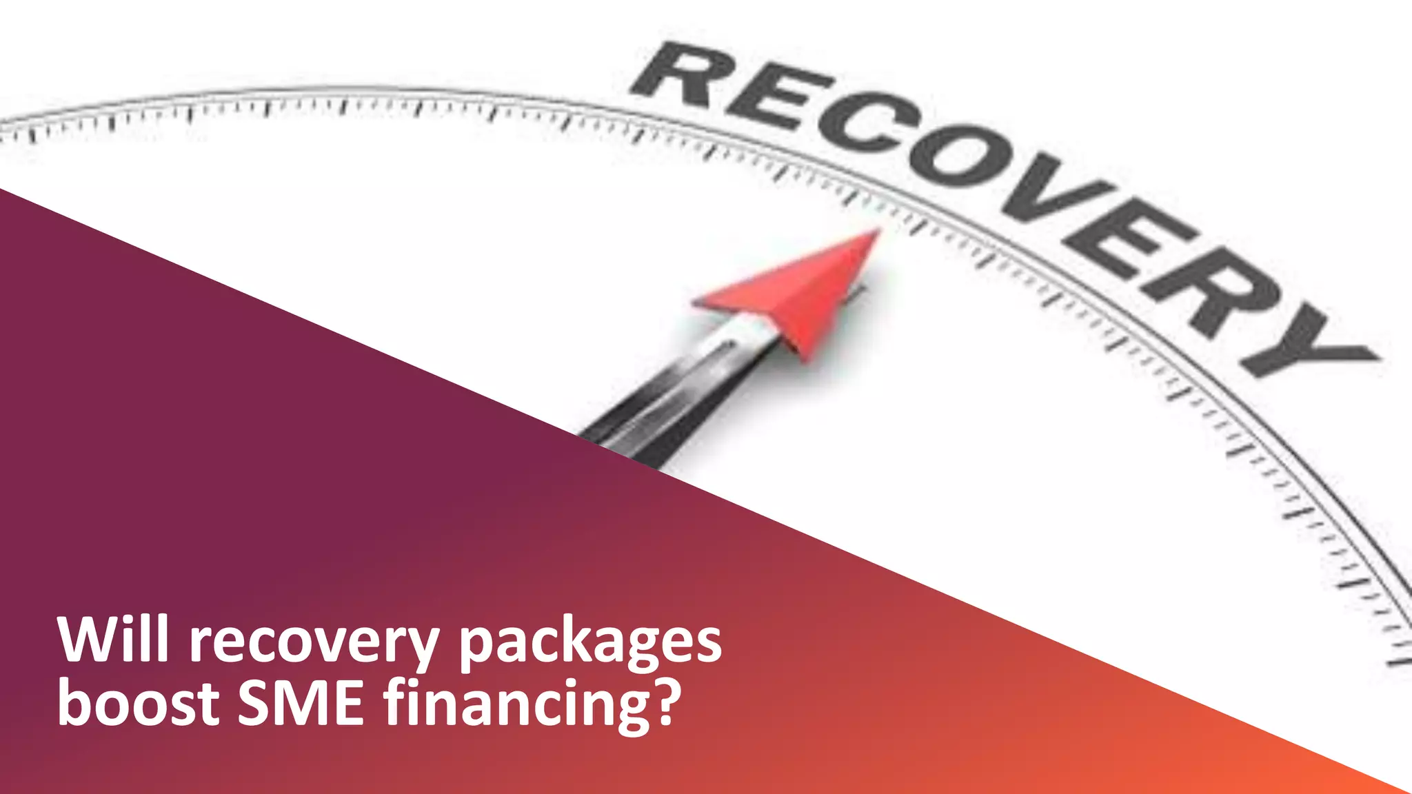 © OECD | Centre for Entrepreneurship, SMEs, Regions and Cities | @OECD_Local |
Will recovery packages
boost SME financing?
 