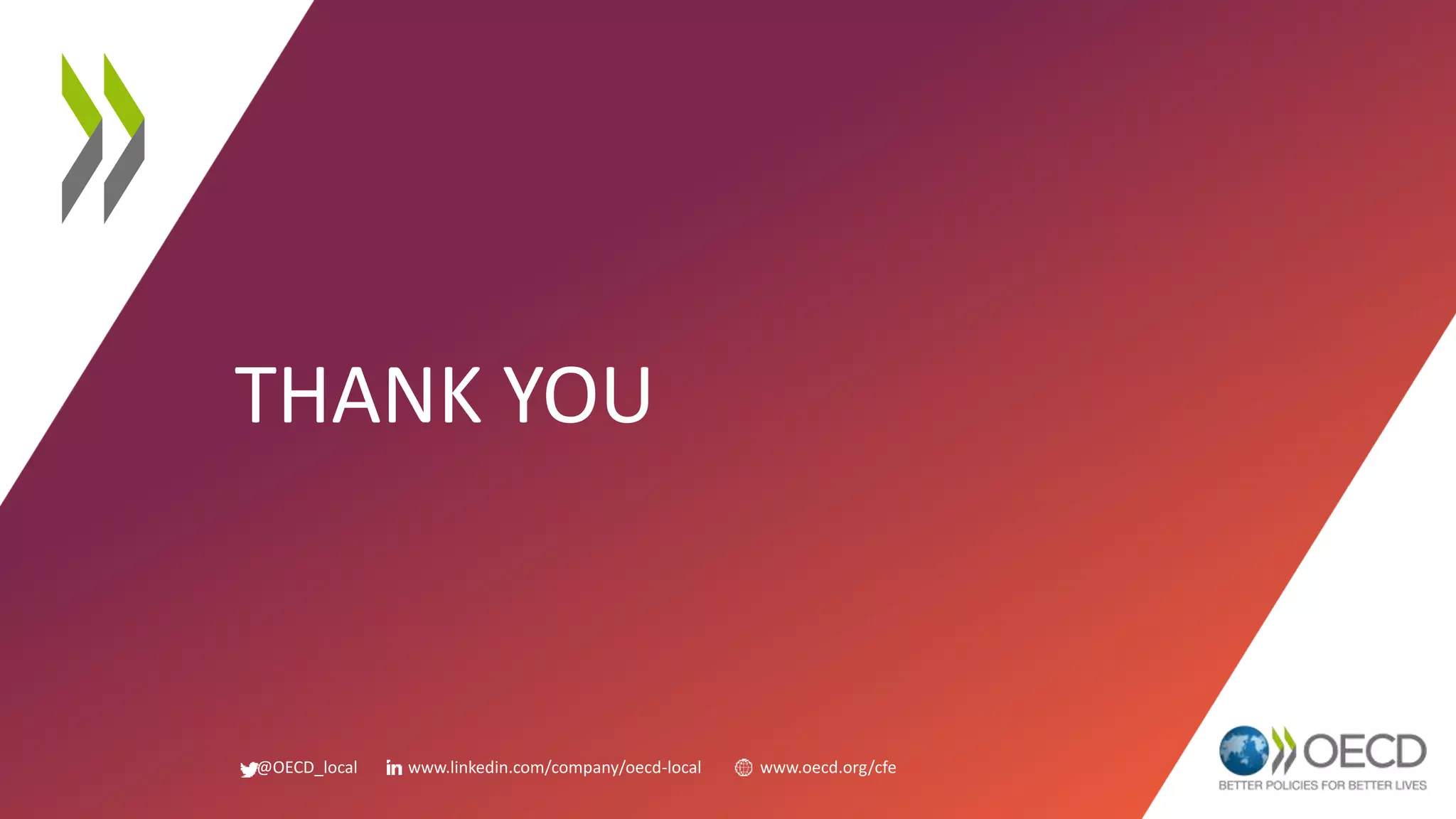 @OECD_local www.linkedin.com/company/oecd-local www.oecd.org/cfe
THANK YOU
 