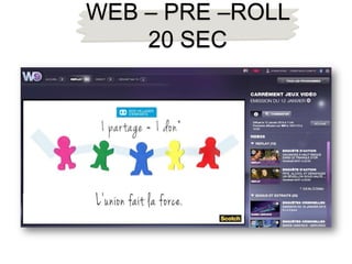 WEB – PRE –ROLL
    20 SEC
 
