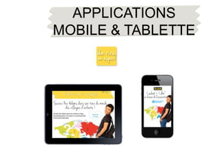 APPLICATIONS
MOBILE & TABLETTE
 