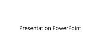 Presentation PowerPoint
 