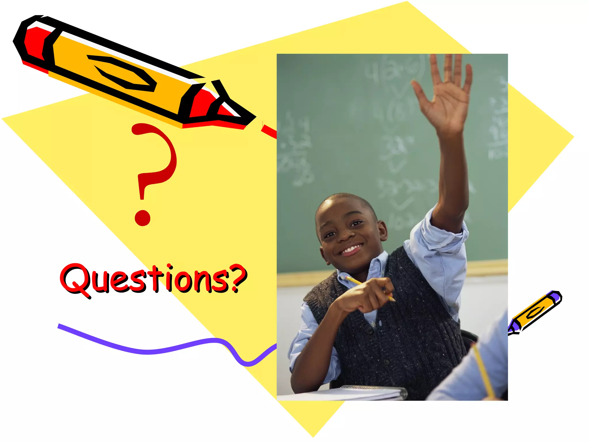 Questions?Questions?
?
 