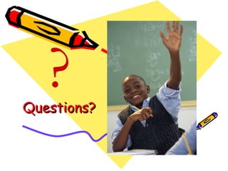 Questions?Questions?
?
 