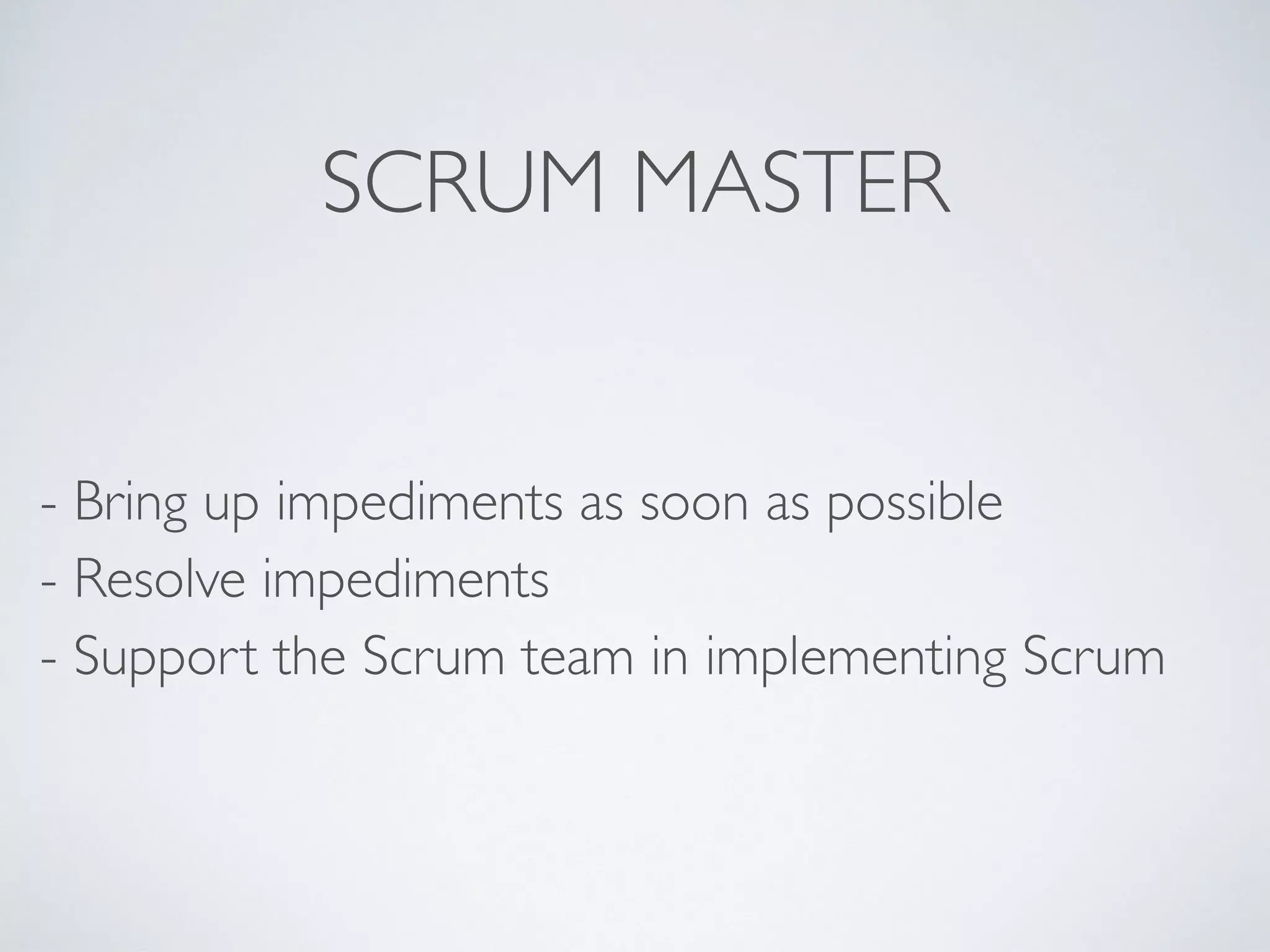 - Cross functional 
- Accomplishing the Sprint goal 
- Delivers a product increment
DEVELOPMENTTEAM
 