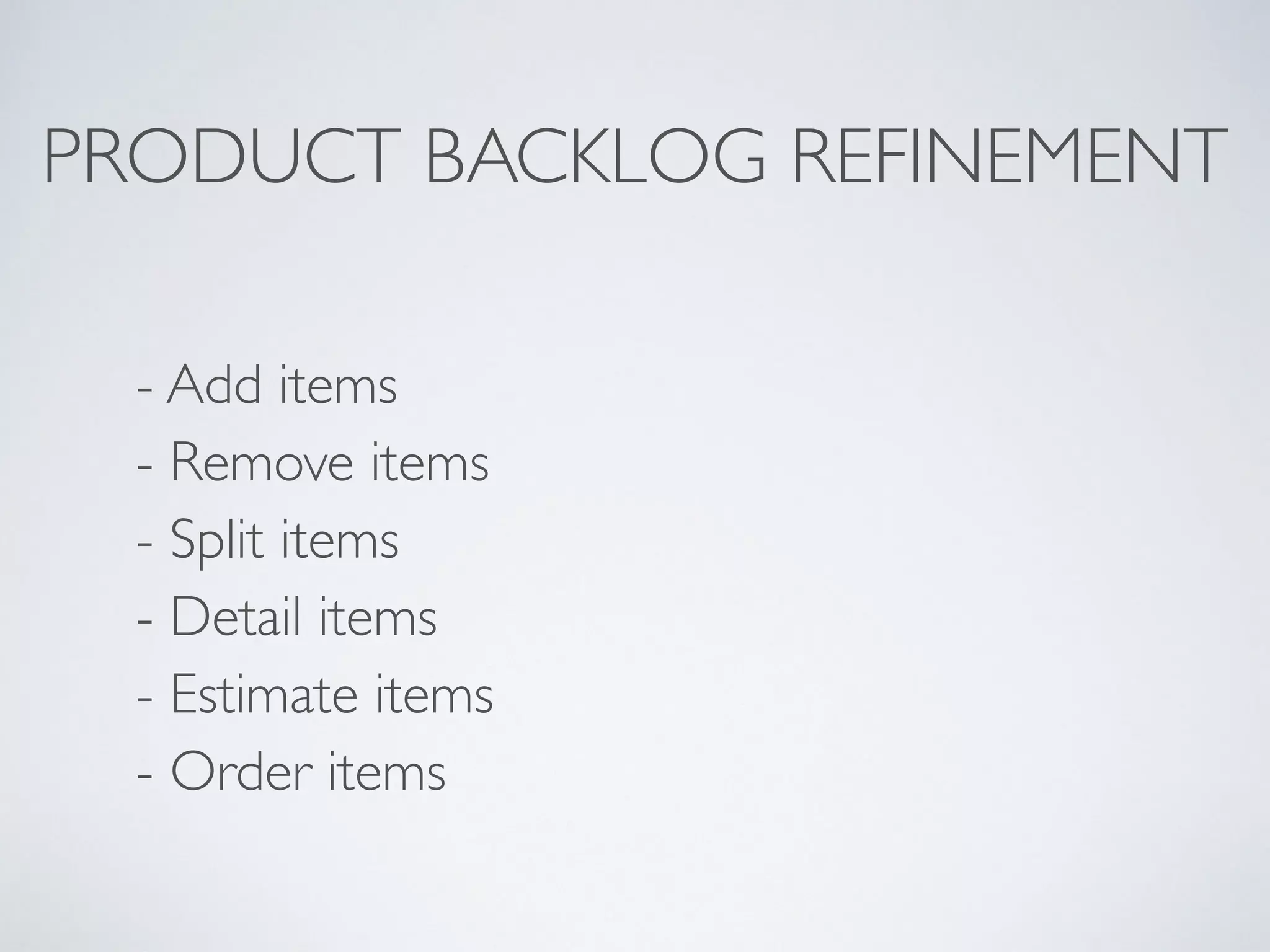 TASK
Each user story can be separated  
into (technical) tasks.
As a plan to accomplish the work.
AS A …
I WANTTO …
SOTHAT …
Set up the database
Create API call
…
 
