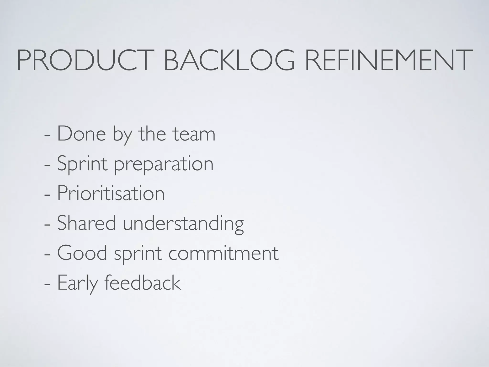 User Story
User Story
Task
Task
Task
Task
Task
INITIAL
SPRINT BACKLOG
 