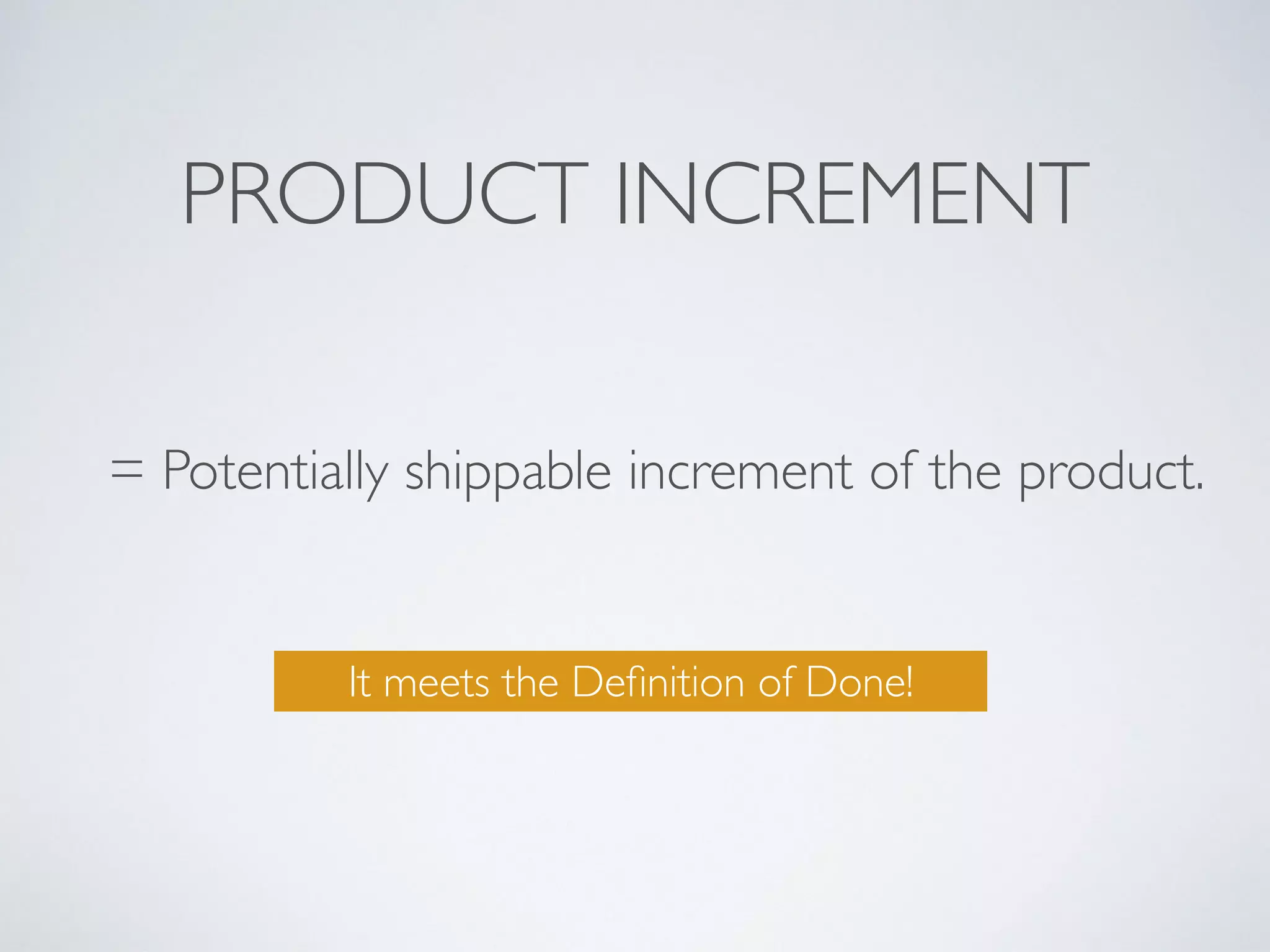 ACTIVITIES
- Sprint 
- Sprint planning 
- Daily scrum 
- Sprint review 
- Sprint retrospective 
- Product backlog reﬁnement
 