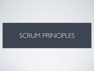 BE AGILE
-Team and collaboration 
- Incremental 
- Iterative 
-Value driven 
- Frequent delivery 
- Product quality 
- Inspect and adapt 
- Self-organisation
 