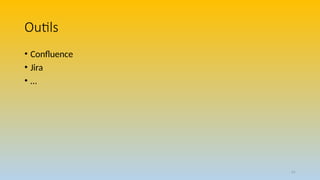 61
Outils
• Confluence
• Jira
• …
 