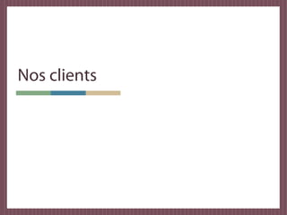 Nos clients
 