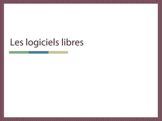 Les logiciels libres
 