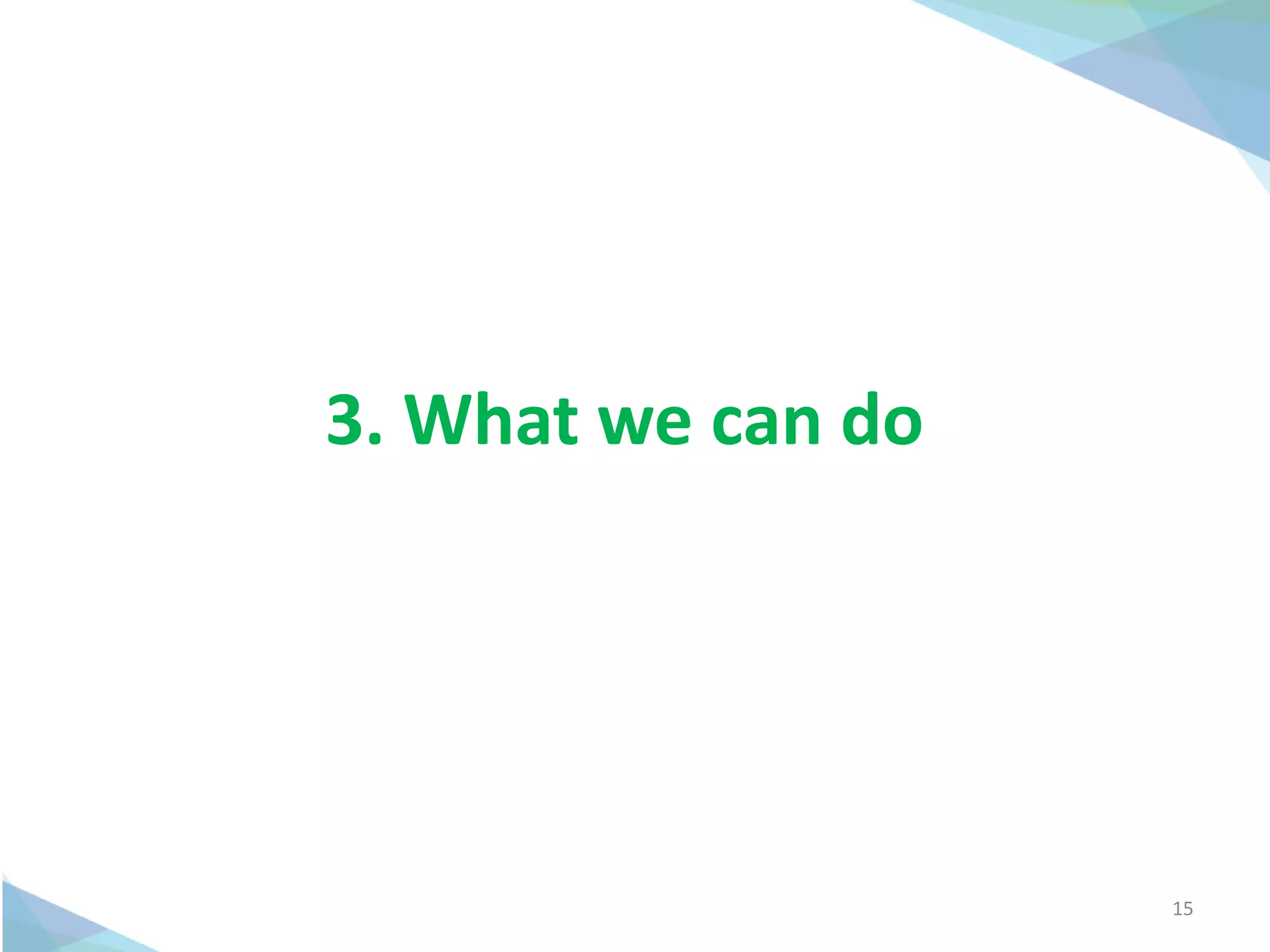 3. What we can do
15
 