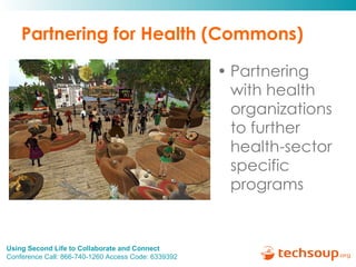 Partnering for Health (Commons) Partnering with health organizations to further health-sector specific programs 