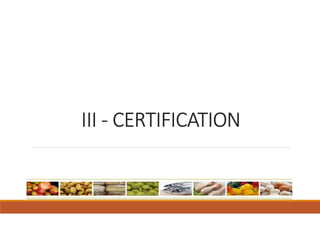 III - CERTIFICATION
 