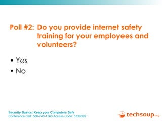 Poll #2:  Do you provide internet safety training for your employees and volunteers?  Yes No 