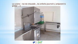 La cuisine - rez-de-chaussée , les enfants pourront y préparent le
goûter ;-)
 