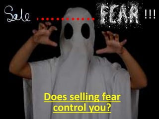 ...…………….….
Does selling fear
control you?
!!!
 