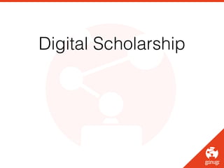 Digital Scholarship
 