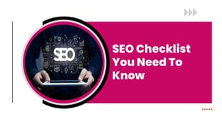 SEO Checklist
You Need To
Know
 