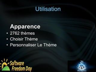 Utilisation 
Apparence 
• 2762 thèmes 
• Choisir Thème 
• Personnaliser Le Thème 
 