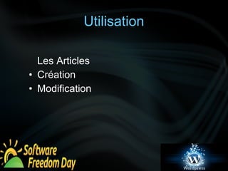Utilisation 
Les Articles 
• Création 
• Modification 
 