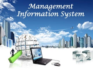 Management
Information System
 