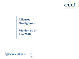 Alliances Stratégiques Réunion du 1er Juin 2010 