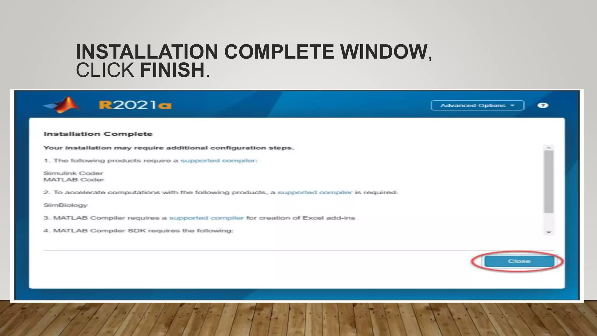INSTALLATION COMPLETE WINDOW, CLICK FINISH. 