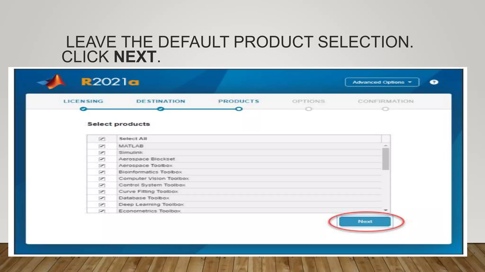 LEAVE THE DEFAULT PRODUCT SELECTION. CLICK NEXT. 