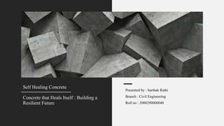 Presentation SHC.pptx on self healing concrete | PPTX