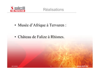 Réalisations



    •  Musée d’Afrique à Tervuren :

    •  Château de Falize à Rhisnes.




05/10/2009                8           www.sicli.be
 