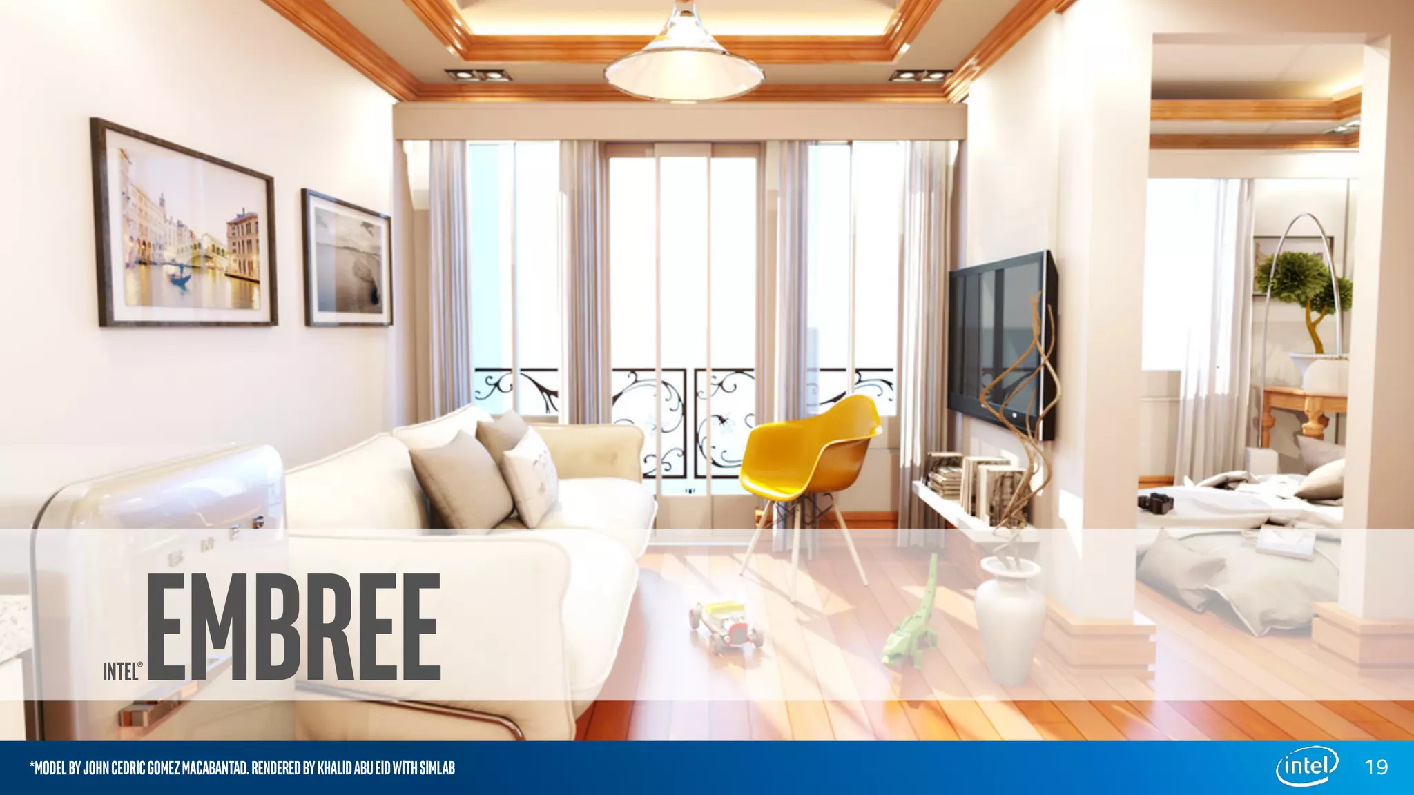 Title Text
19
INTEL®EMBREE
*MODELBYJOHNCEDRICGOMEZMACABANTAD.RENDEREDBYKHALIDABUEIDWITHSIMLAB
 