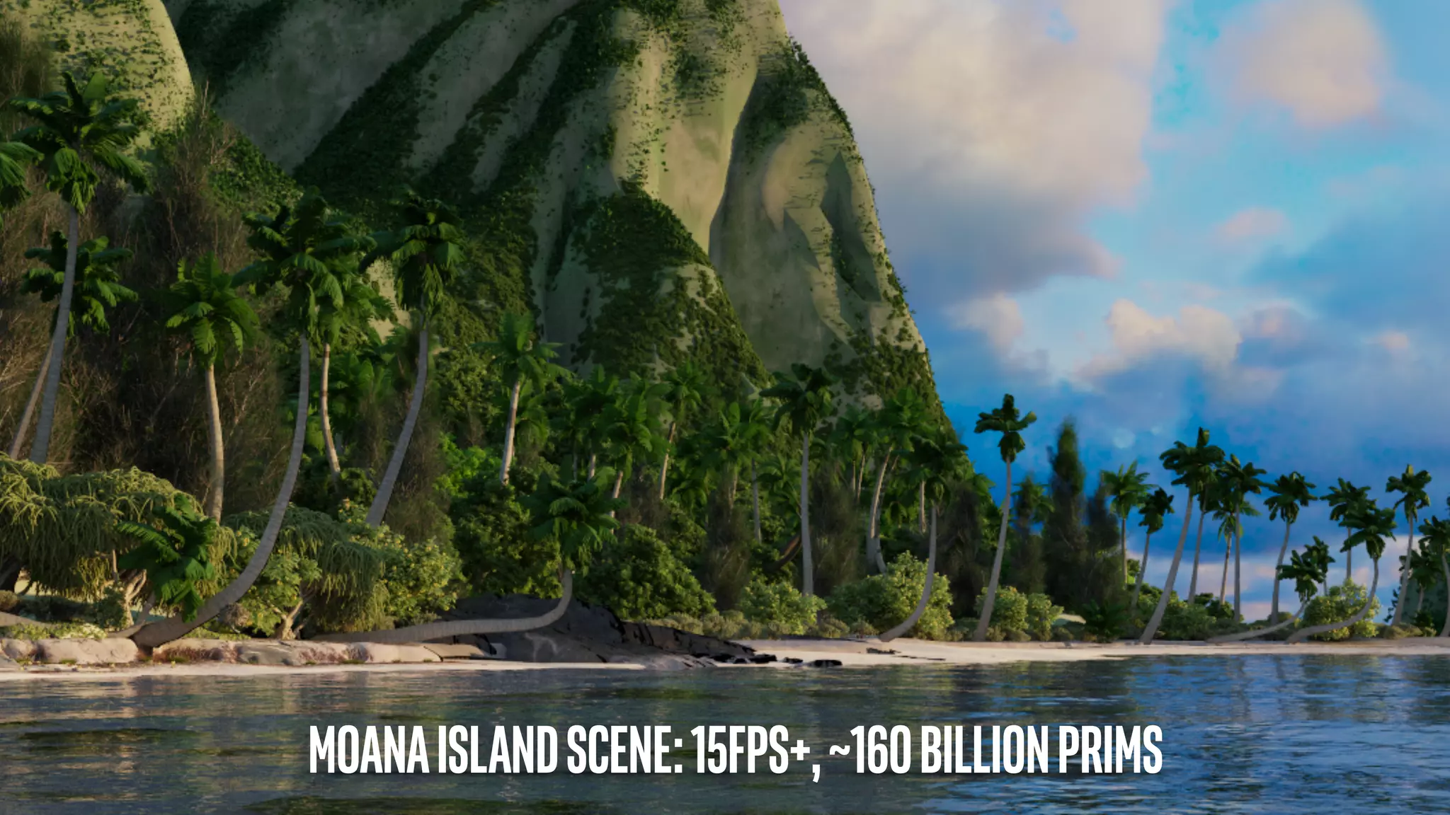 ADDIMAGEOFMOANAISLAND
SCENE-RENDERHUGE
DATASETS
MOANAISLANDSCENE:15FPS+,~160BILLIONPRIMS
 