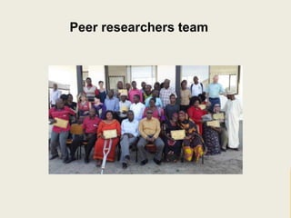 Peer researchers team
 