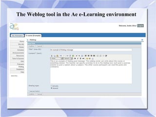 The Weblog tool in the Ae e-Learning environment
 