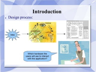 Introduction
● Design process:
 