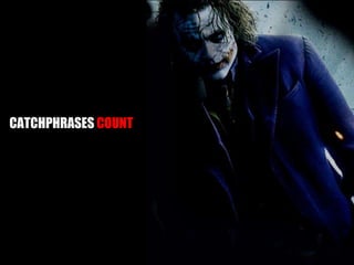 CATCHPHRASES  COUNT 