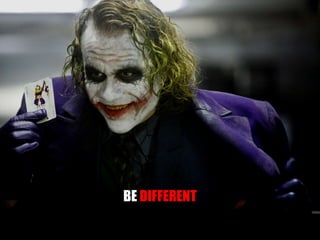 BE  DIFFERENT 