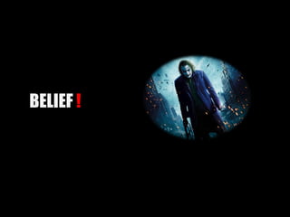 BELIEF  ! 