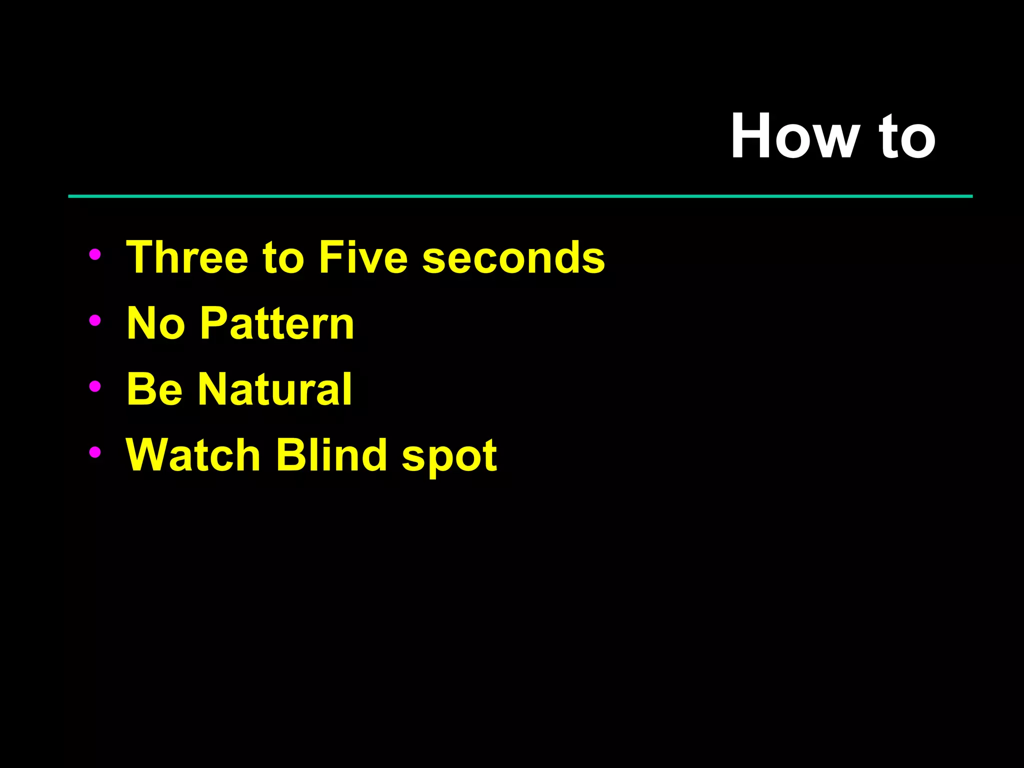 How to Three to Five seconds No Pattern Be Natural Watch Blind spot 